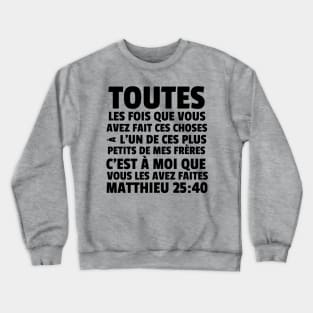 Matthew 25:40 French Least of These My Brethren Crewneck Sweatshirt